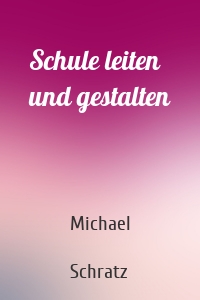 Schule leiten und gestalten