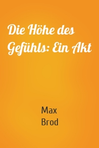 Die Höhe des Gefühls: Ein Akt