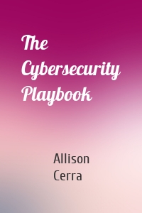 The Cybersecurity Playbook