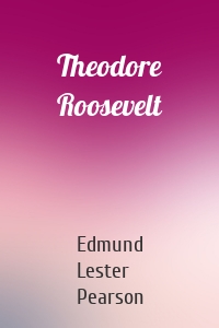 Theodore Roosevelt