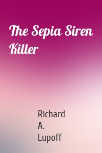 The Sepia Siren Killer