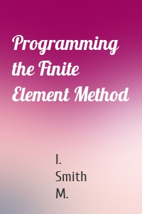 Programming the Finite Element Method