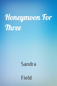 Honeymoon For Three