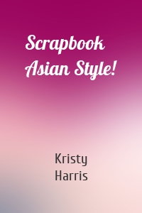 Scrapbook Asian Style!