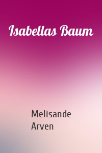 Isabellas Baum