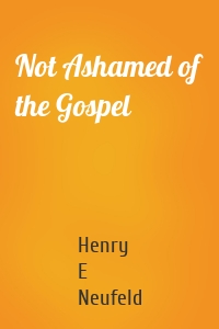 Not Ashamed of the Gospel