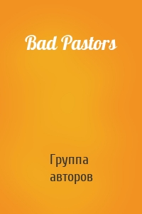 Bad Pastors