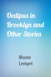 Oedipus in Brooklyn and Other Stories