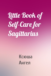 Little Book of Self-Care for Sagittarius