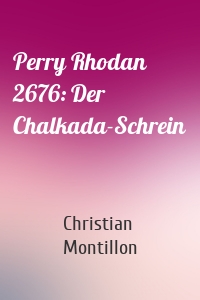 Perry Rhodan 2676: Der Chalkada-Schrein