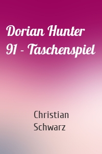 Dorian Hunter 91 - Taschenspiel