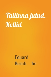 Tallinna jutud. Kollid