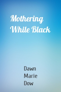 Mothering While Black