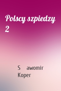 Polscy szpiedzy 2