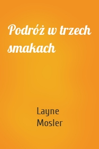 Podróż w trzech smakach