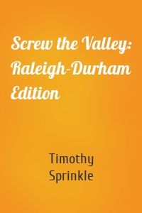 Screw the Valley: Raleigh-Durham Edition