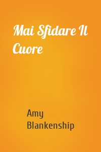 Mai Sfidare Il Cuore