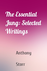 The Essential Jung: Selected Writings
