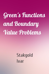 Green's Functions and Boundary Value Problems