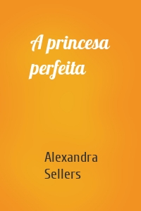 A princesa perfeita