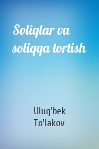 Soliqlar va soliqqa tortish