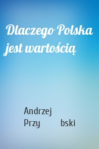 Dlaczego Polska jest wartością