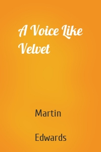 A Voice Like Velvet