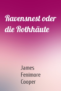 Ravensnest oder die Rothhäute