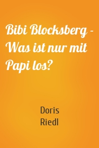 Bibi Blocksberg - Was ist nur mit Papi los?