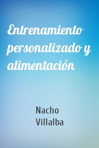 Entrenamiento personalizado y alimentación