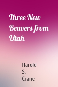 Three New Beavers from Utah