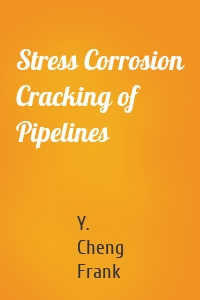 Stress Corrosion Cracking of Pipelines