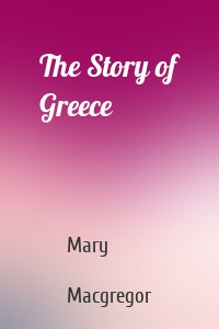 The Story of Greece