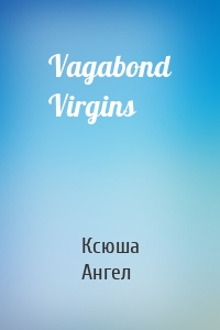 Vagabond Virgins