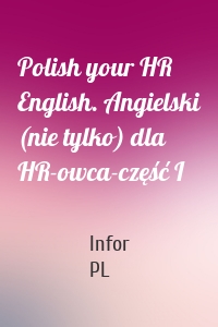 Polish your HR English. Angielski (nie tylko) dla HR-owca-część I