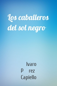 Los caballeros del sol negro