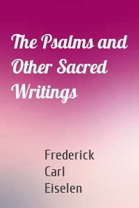 The Psalms and Other Sacred Writings