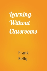 Learning Without Classrooms