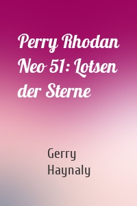 Perry Rhodan Neo 51: Lotsen der Sterne