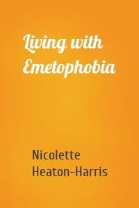 Living with Emetophobia