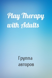 Play Therapy with Adults