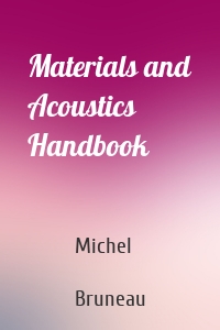 Materials and Acoustics Handbook