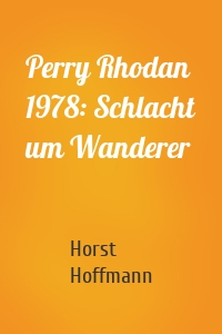 Perry Rhodan 1978: Schlacht um Wanderer