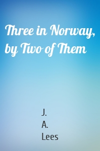 Three in Norway, by Two of Them