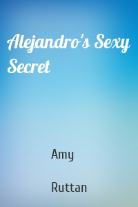 Alejandro's Sexy Secret