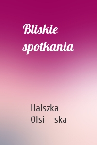 Bliskie spotkania