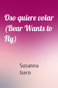 Oso quiere volar (Bear Wants to Fly)