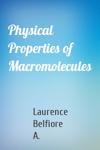 Physical Properties of Macromolecules