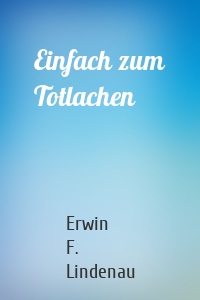 Einfach zum Totlachen