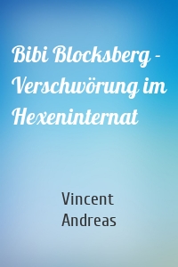 Bibi Blocksberg - Verschwörung im Hexeninternat